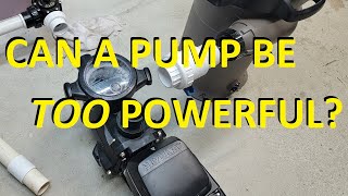 can a pool pump be too powerful?