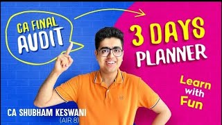 3 Days Planner 🔥 | CA Final Audit Nov-23 Exams | CA Shubham Keswani (AIR 8)