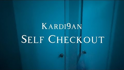Kardi9an - Self Checkout (Official Music Video)