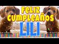 ¡Feliz Cumpleaños Lili! (Perros hablando gracioso) ¡Muchas Felicidades Lili!