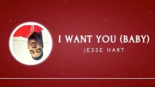 I Want You (Baby) - Jesse Hart | OUT MIXTAPE (Official Lyric Video)