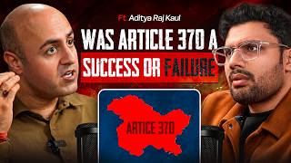What changed after Article 370? ft. Aditya Raj Kaul on Raw &amp; Real #174
