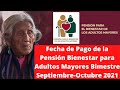 Próxima Fecha de Pago de la Pensión Bienestar para Adultos Mayores Bimestre Septiembre-Octubre 2021