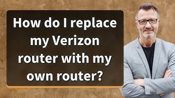 How do I replace my Verizon router with my own router?