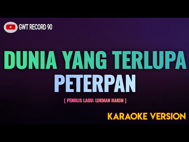 PETERPAN - Dunia Yang Terlupa ( Karaoke ) class=