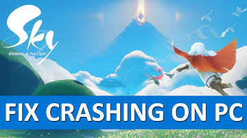 Fix Sky: Children of the Light Crashing on PC | Fix Sky Children of the Light Crashing On Startup