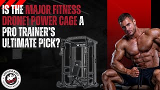 Why Do Pro Trainers Swear By The MAJOR FITNESS Drone1 Power Cage