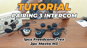 TUTORIAL PAIRING GROUPCALL/CONFERENCE 3 INTERCOM || 1 Freedconn Trex dan 2 Maxto M3 Intercom Camera