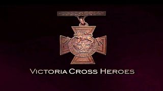 Victoria Cross Heroes (1/4) : The Empire