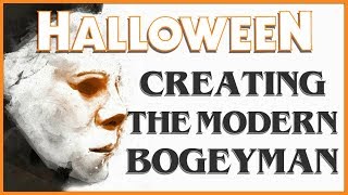 HALLOWEEN - Creating the Modern Bogeyman