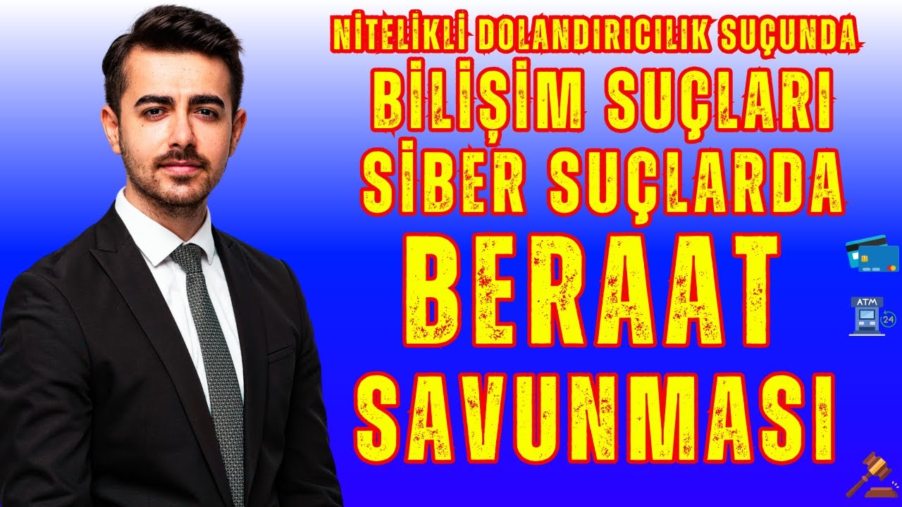 Nitelikli Dolandırıcılık Suçu, Bilişim ve Siber Suçlarda Beraat Savunması Denetim Süresi Ceza Yatarı