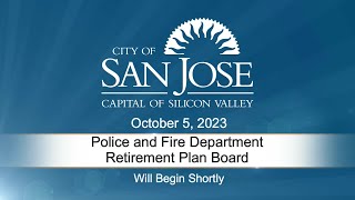 OCT 5, 2023 | Police & Fire Department Retirement Plan Board