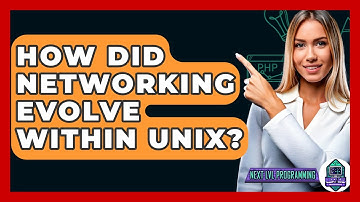 How Did Networking Evolve Within UNIX? - Next LVL Programming