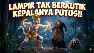 WUKONG PENGGAL KEPALA LAMPIR!! SIAPKAN NGAMBANG!!