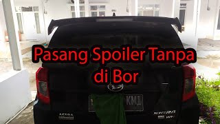 Pasang Spoiller Sigra Calya Tanpa Bor