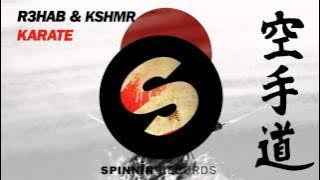 R3hab & KSHMR - Karate (Original Mix)