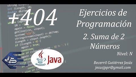 +404 Ejercicios de Programación: #2 Suma 2 Números en Java