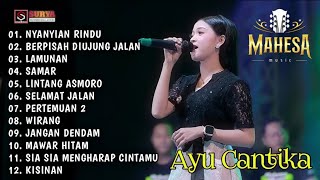 NYANYIAN RINDU - Ayu Cantika - MAHESA MUSIK FULL ALBUM TERBARU 2024