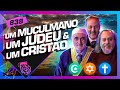 RELIGIÕES: CAIO FÁBIO, SHEIKH JIHAD E  RABINO VENTURA  - Inteligência Ltda. Podcast #838