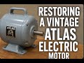 Restoring a Vintage Atlas Electric Motor | DIY Machine Restoration for Makers & Woodworkers