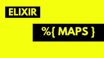 Maps in Elixir