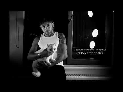 Soner Sarıkabadayı - Yarabandı (Burak Pece Remix)
