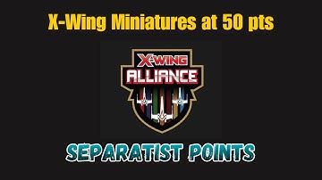 X-wing Miniatures 50pt Squad Building - SEPARATIST points