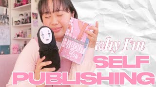 WHY I decided to SELF PUBLISH | author diaries