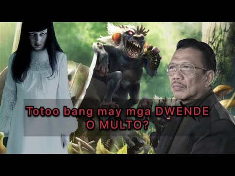 Totoo bang may mga DWENDE O MULTO