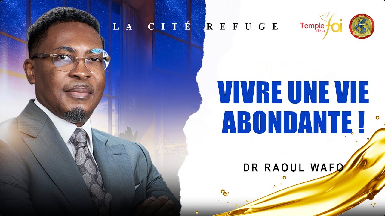 ⭕VIVRE UNE VIE ABONDANTE ! - ✨DR RAOUL WAFO✨