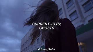 Current Joys; Ghosts - Sub Español