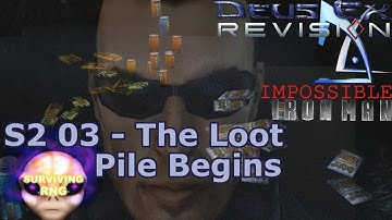 The Loot Pile Begins | Deus Ex Revision Mod Biomod- Realistic+ PermaDeath- S2 03