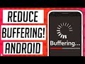 How To Reduce Buffering On Android!! | Simplest Way!!