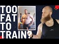 How To START TRAINING When You&#39;re FAT/ OVERWEIGHT