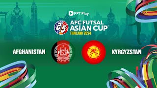 🔴Trực tiếp futsal hôm nay: Afghanistan - Kyrgyzstan | Play off - AFC Futsal Asian Cup 2024