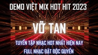 DEMO VIỆT MIX TOP HIT 2023 - VỠ TAN - KÊNH NHẠC ĐẶT