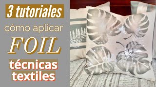 Manos a la Obra Como aplicar Foil - Técnicas Textiles - 3 Tutoriales - Pintar Tela - Almohadones