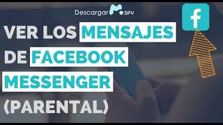 ¿Cómo ver los mensajes del Facebook Messenger de otro celular? (Parental)