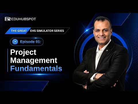 The Great EHS Simulator Series : EP 01 Project Management Fundamentals
