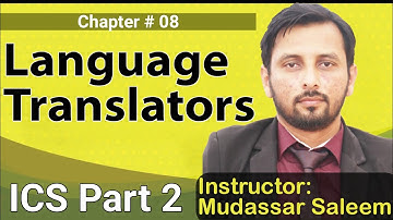 Language Translators| 12th Class Computer |ICS part 2 | Mudassar Saleem