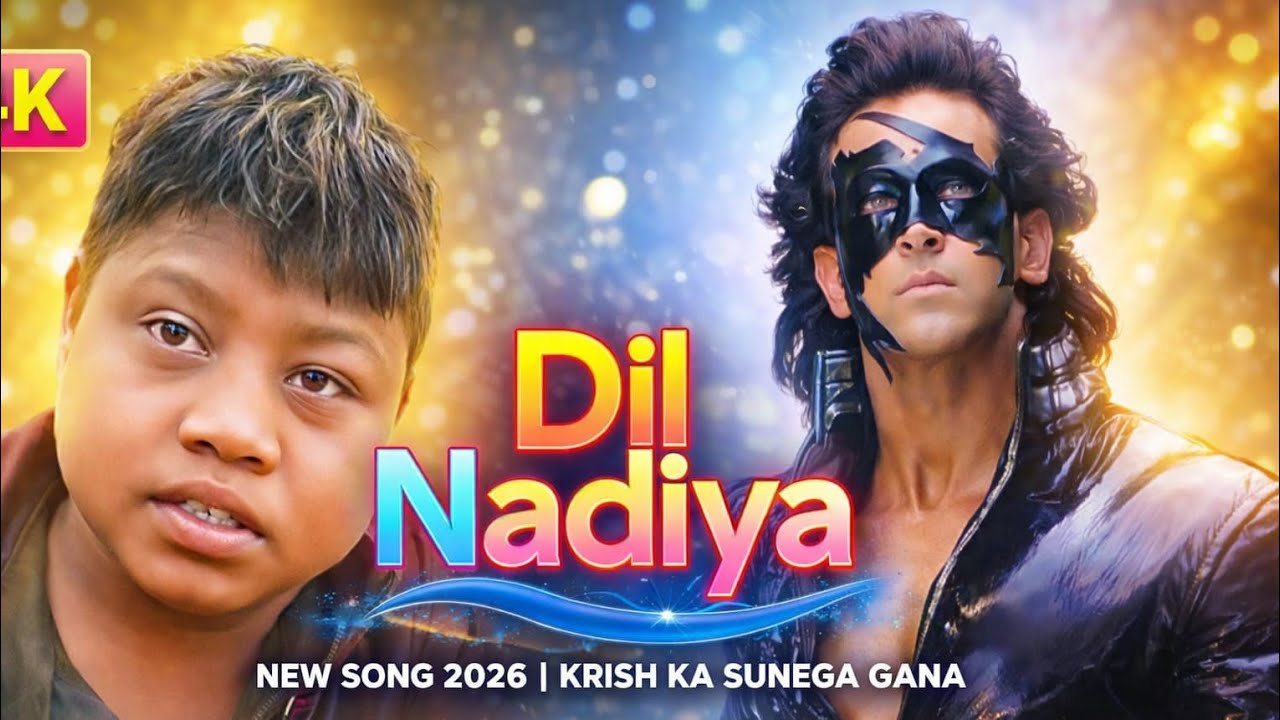Dil nadiya Krish ka gana sunega l krish2 New Song 2026 l