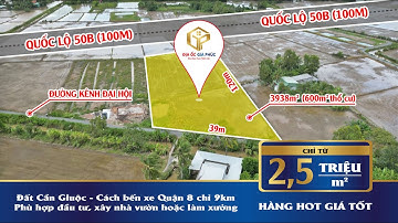 ĐẤT CẦN GIUỘC - 3938M ĐẤT CẶP BÊN QUỐC LỘ 50B -  MẶT TIỀN ĐƯỜNG KÊNH ĐẠI HỘI - 0707.223.363
