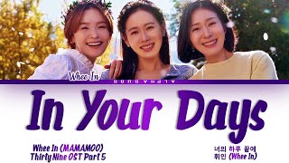 Miniatura del video "WHEE IN (휘인) - In Your Days (너의 하루 끝에) Thirty-Nine OST Part 5 (서른, 아홉 OST) Lyrics/가사 [Han|Rom|Eng]"