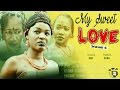 My Sweet Love Season 5&6    - 2016 Latest Nigerian Nollywood Movie