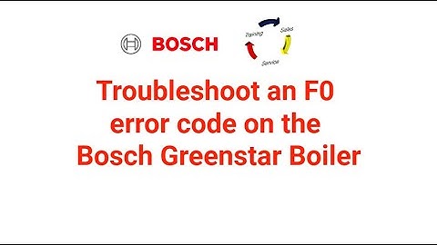 Troubleshoot an F0 error code on a Bosch Greenstar