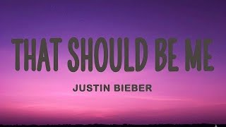 Justin Bieber - That Should Be Me