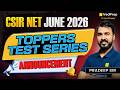 CSIR NET June 2026 🔥 Toppers Test Series Announcement | VedPrep CSIR NET