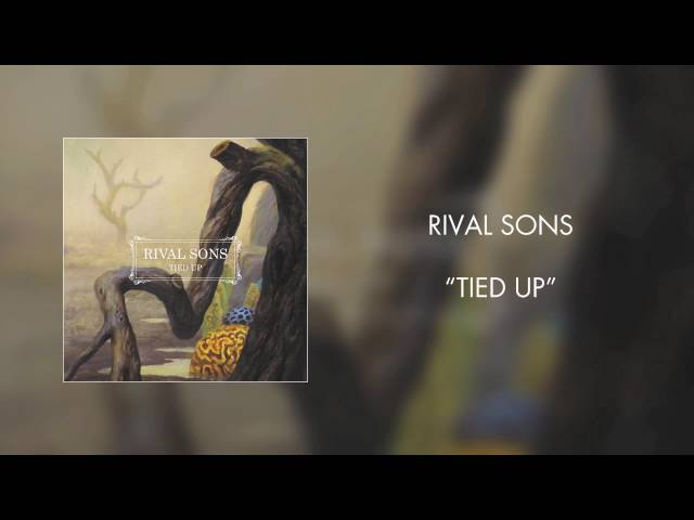 Rival Sons - Tied Up