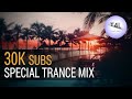 30K Subscribers Special Mix - Energy Uplifting Trance Mix