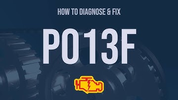 How to Diagnose and Fix P013F Engine Code - OBD II Trouble Code Explain